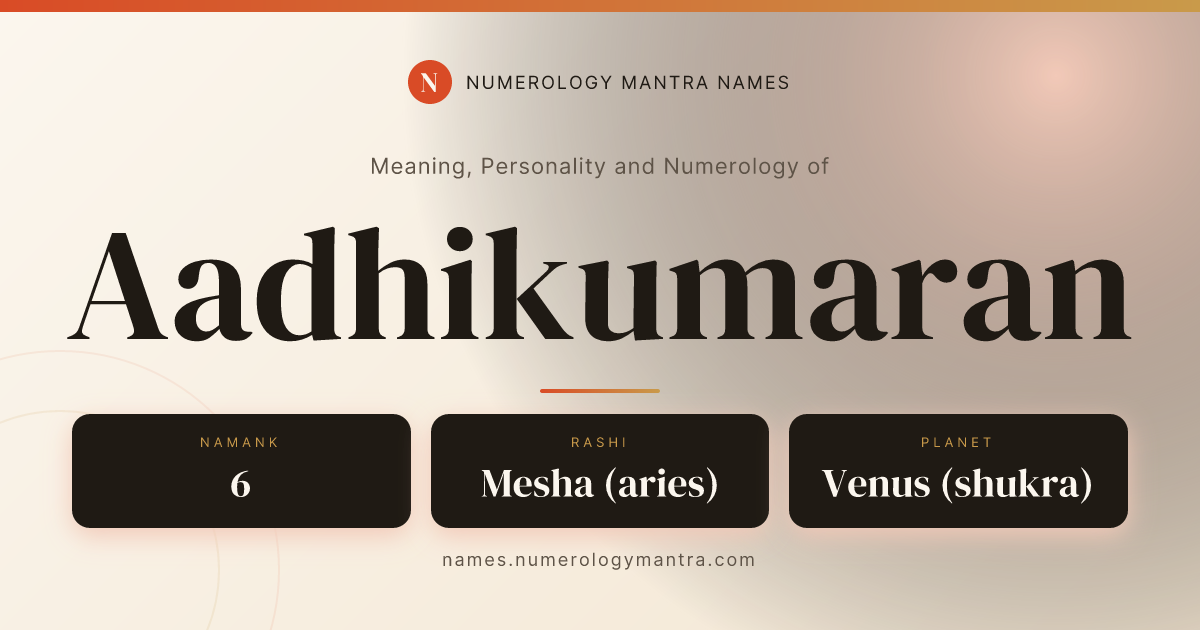 Aadhikumaran name meaning, Namank calculation, and Vedic profile share card