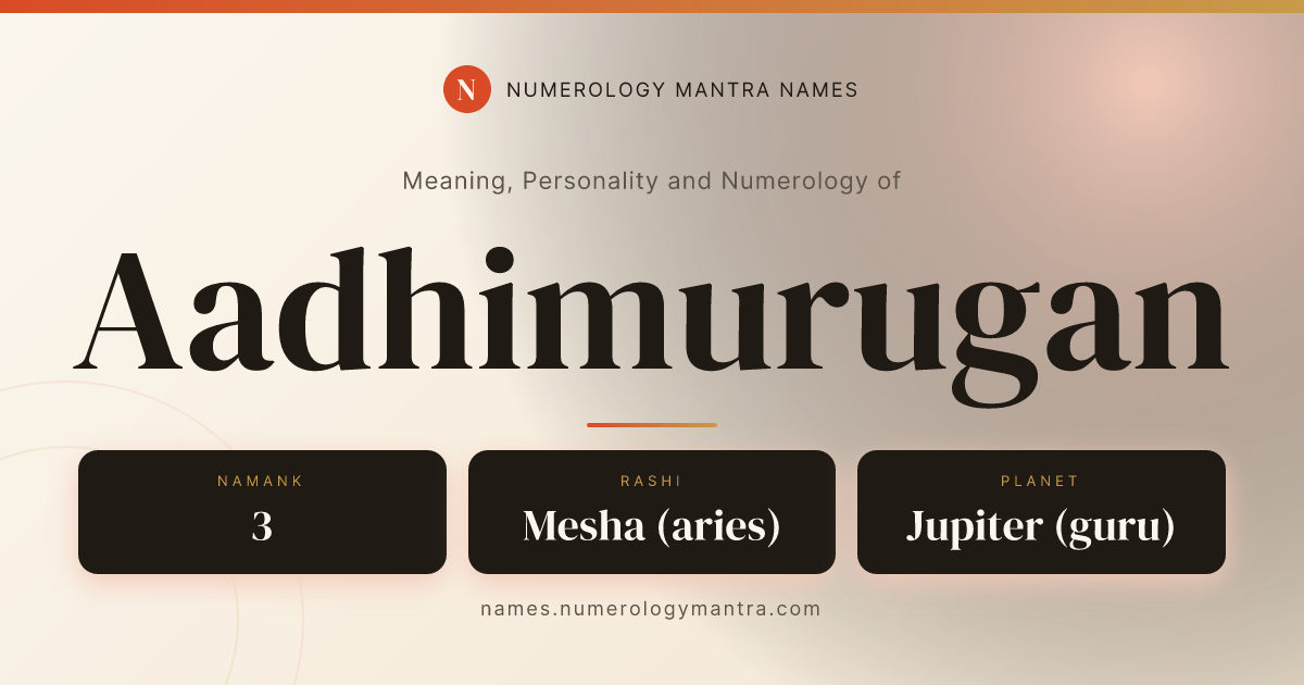 Aadhimurugan name meaning, Namank calculation, and Vedic profile share card