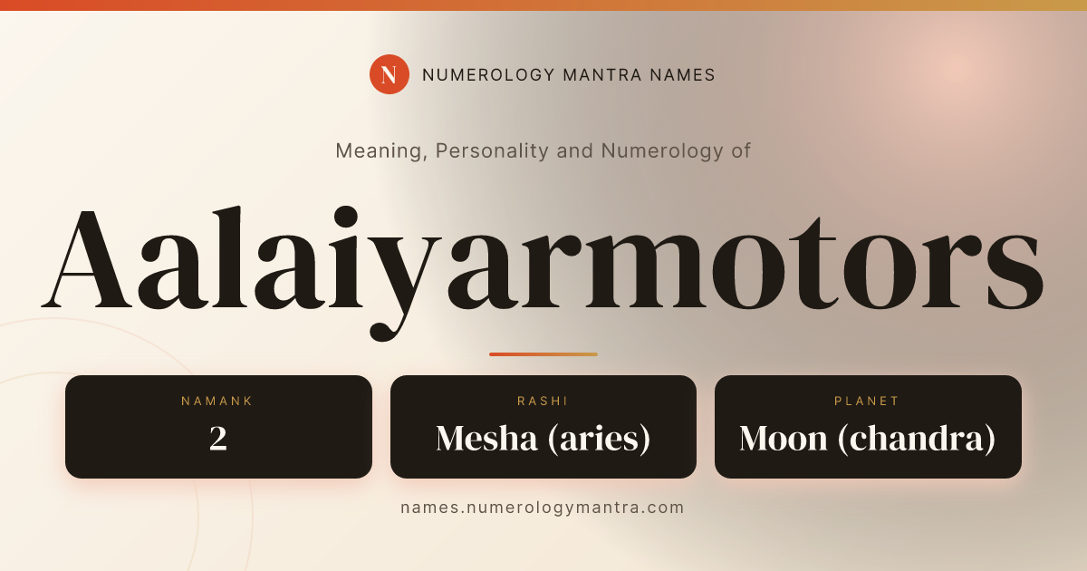 Aalaiyarmotors name meaning, Namank calculation, and Vedic profile share card