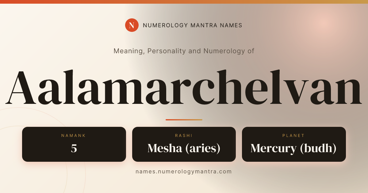 Aalamarchelvan name meaning, Namank calculation, and Vedic profile share card