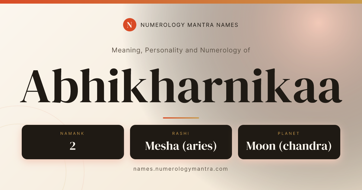 Abhikharnikaa name meaning, Namank calculation, and Vedic profile share card
