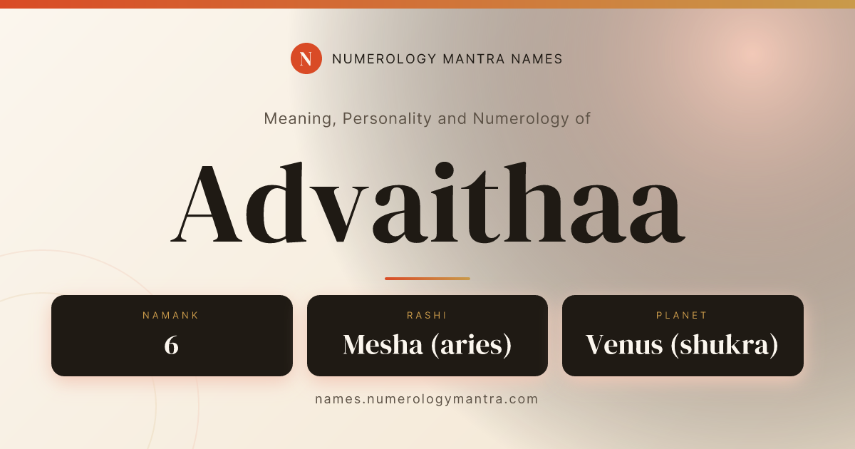 Advaithaa name meaning, Namank calculation, and Vedic profile share card