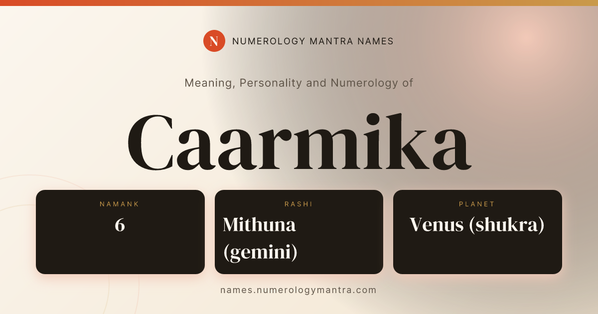 Caarmika name meaning, Namank calculation, and Vedic profile share card