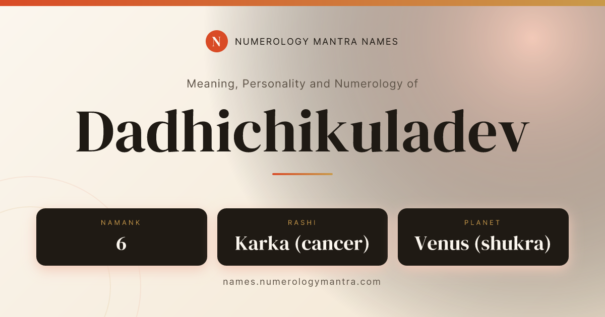 Dadhichikuladev name meaning, Namank calculation, and Vedic profile share card