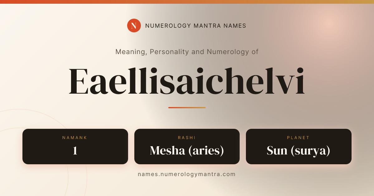 Eaellisaichelvi name meaning, Namank calculation, and Vedic profile share card
