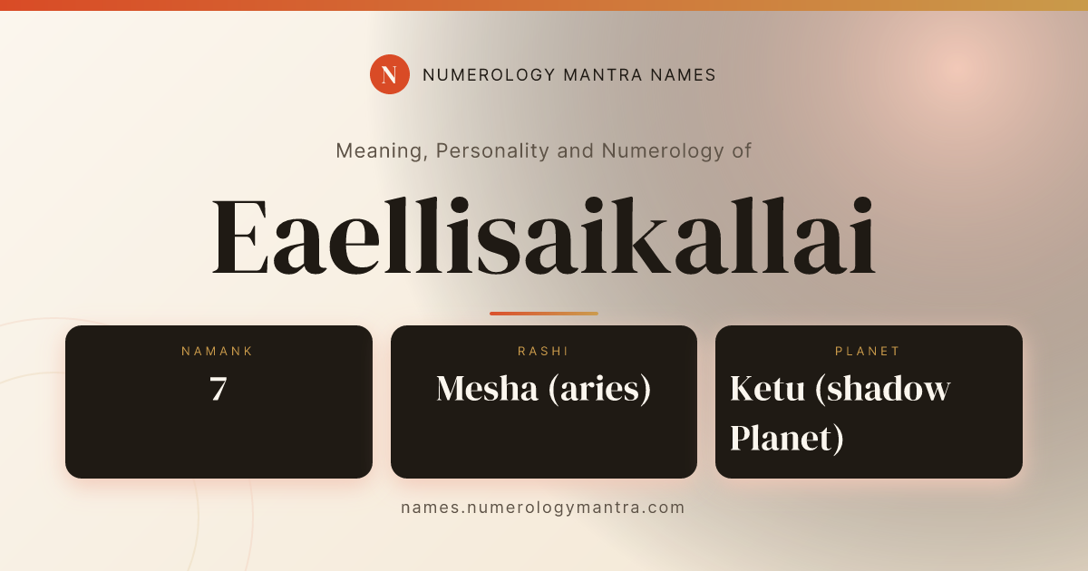 Eaellisaikallai name meaning, Namank calculation, and Vedic profile share card
