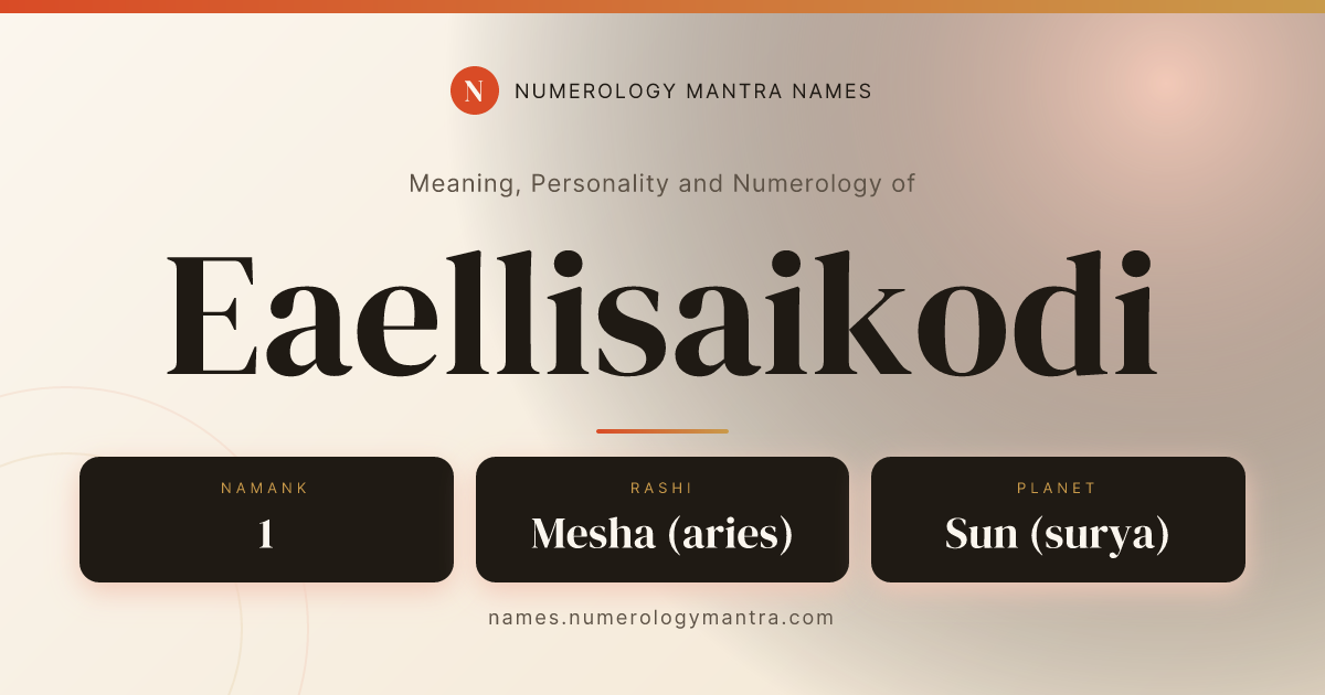 Eaellisaikodi name meaning, Namank calculation, and Vedic profile share card