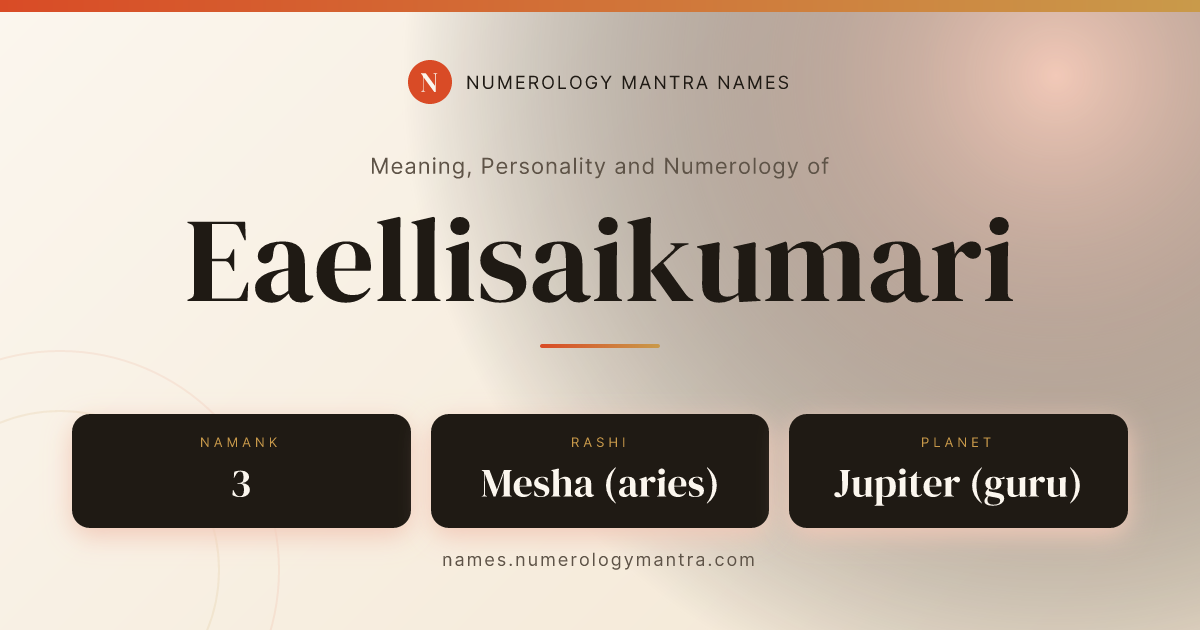 Eaellisaikumari name meaning, Namank calculation, and Vedic profile share card