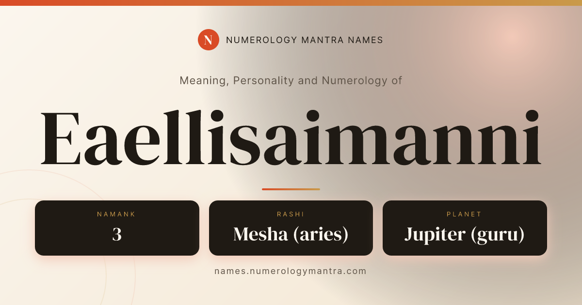 Eaellisaimanni name meaning, Namank calculation, and Vedic profile share card