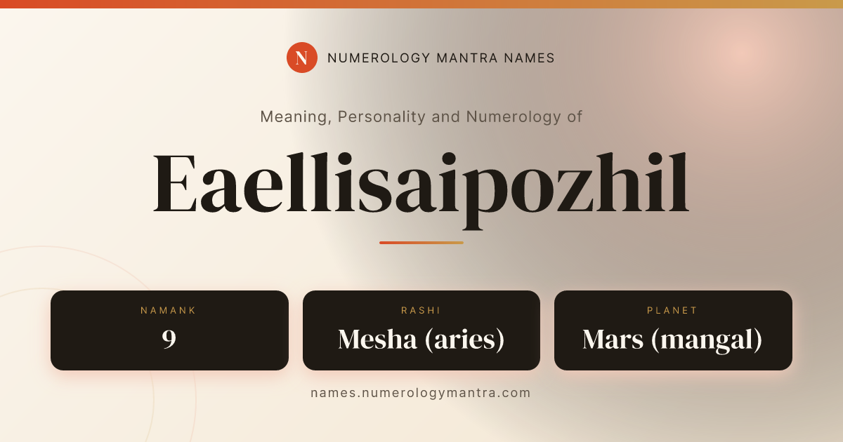 Eaellisaipozhil name meaning, Namank calculation, and Vedic profile share card