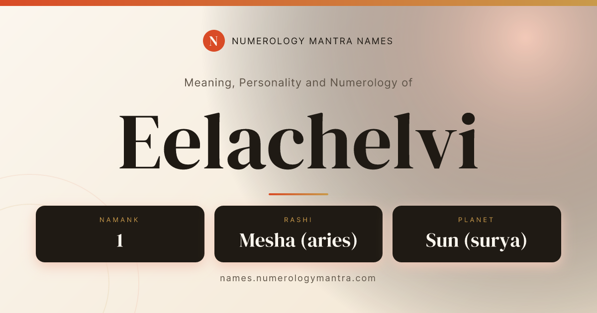 Eelachelvi name meaning, Namank calculation, and Vedic profile share card