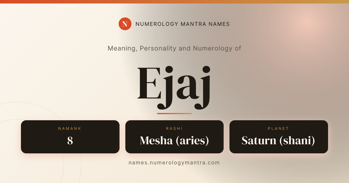 Ejaj name meaning, Namank calculation, and Vedic profile share card