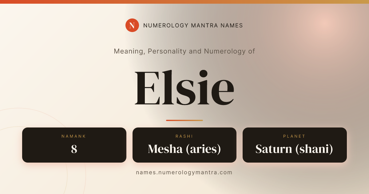 Elsie name meaning, Namaank calculation, and Vedic profile analysis