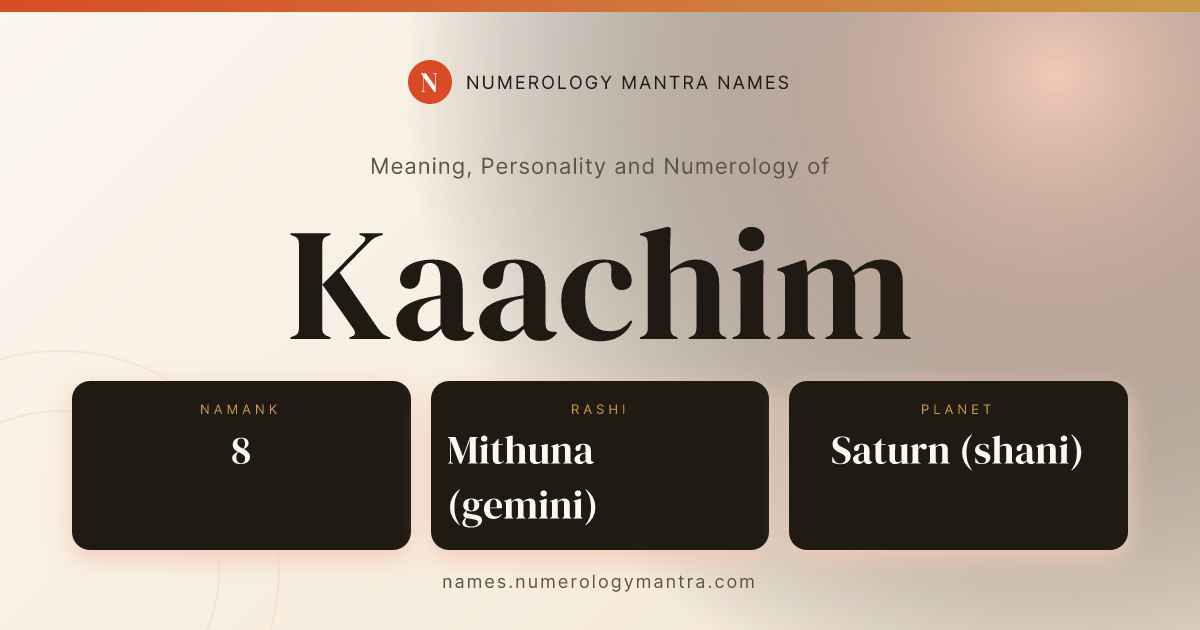 Kaachim name meaning, Namank calculation, and Vedic profile share card